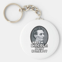 Abe Lincoln is my Homeboy Keychain