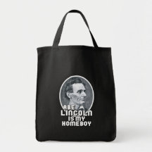 Abe Lincoln is my Homeboy Tote Bag