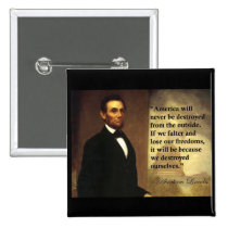 Abe Lincoln Quote "America will never be..." buttons