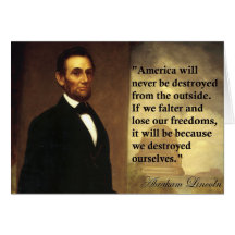 Abe Lincoln Quote "America will never be..." Card