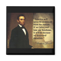 Abe Lincoln Quote "America will never be..." Fridge Magnets
