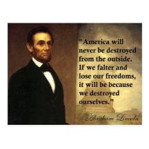 Abe Lincoln Quote "America will never be..." Post Card