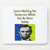 Abe Lincoln Quote T-Shirts & Gifts mousepads by gailg1957 Abe Lincoln Quote T-Shirts & Gifts mousepads
