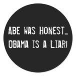 Abe was Honest...Obama is a Liar! Sticker