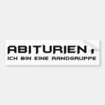 abiturient - ich bin eine randgruppe bumper stickers