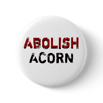 ABOLISH, ABOLISH, ACORN, ACORN buttons