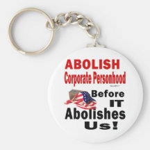 Abolish CorporatePersonhood Before it Abolishes Us Keychains