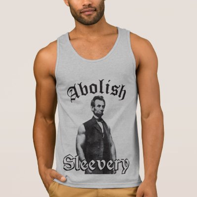 Abolish Sleevery - Abraham Lincoln Tanktop