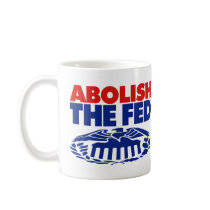 Abolish the FED Coffee Mug