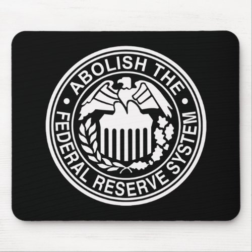 Abolish The Federal Reserve mousepad