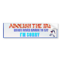 Abolish The IRS Bumper Sticker
