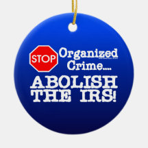 Abolish the IRS! Ornaments