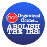 Abolish the IRS! Round Stickers