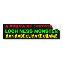 ABOMINABLE SNOWMAN, LOCH NESS MONSTER, MAN-MADE... BUMPER STICKER