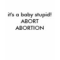 ABORT ABORTION t-shirts