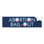 Abortion Bail-Out bumpersticker