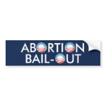 Abortion Bail-Out bumpersticker