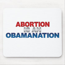 ABORTION IS AN OBAMANATION Mousepads