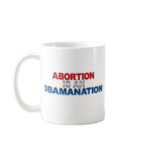 ABORTION IS AN OBAMANATION Mugs