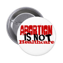 Abortion is not healthcare pin