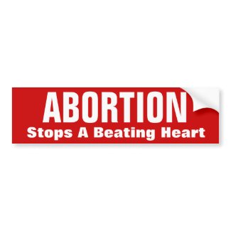 ABORTION, Stops A Beating Heart bumpersticker