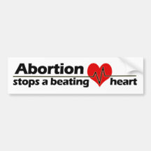 Abortion Stops a Beating Heart, Pro-Life Bumper Sticker