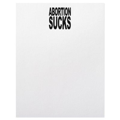 Abortion Sucks Customized Letterhead by MyShirtSucks