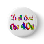 About the 40s pinback buttons