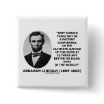 Abraham Lincoln Patient Confidence Justice Quote Pin