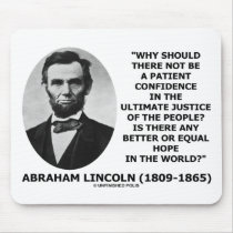 Abraham Lincoln Patient Confidence Justice Quote Mousepads