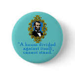 Abraham Lincoln Quote A House Divided Pins