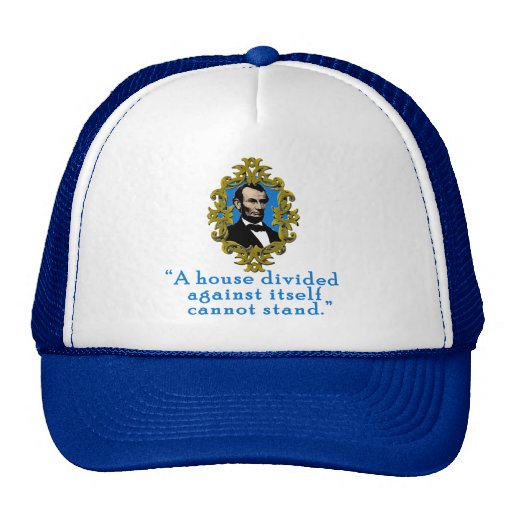 Abraham Lincoln Quote A House Divided Hats