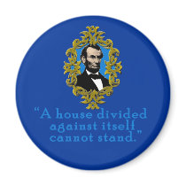 Abraham Lincoln Quote A House Divided magnets