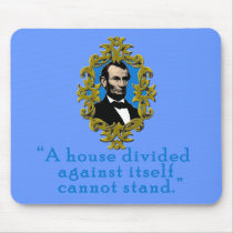 Abraham Lincoln Quote A House Divided mousepads by Scarebaby Abraham Lincoln Quote A House Divided mousepads