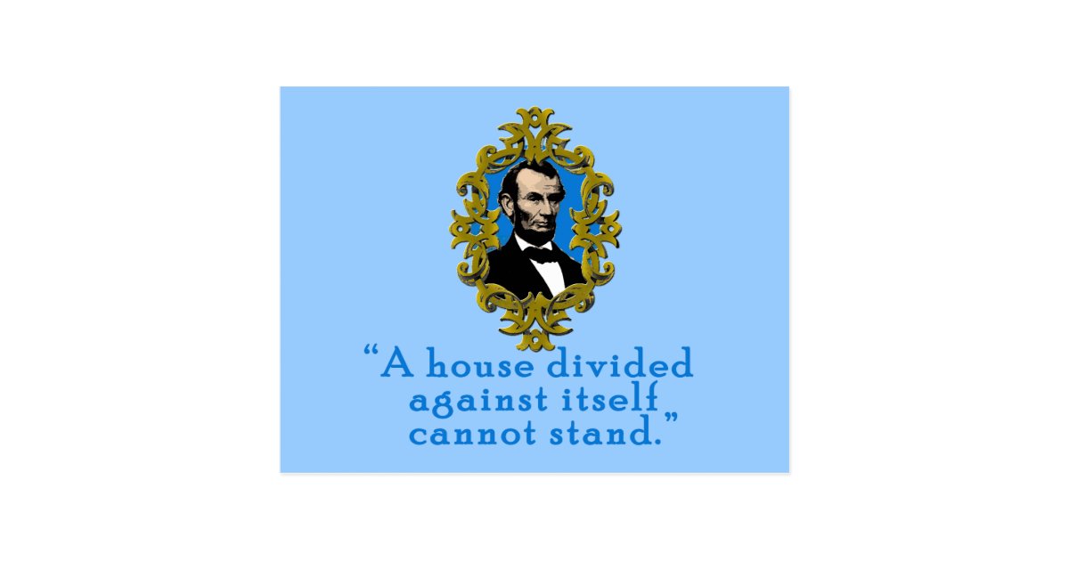 Abraham Lincoln Quote A House Divided Postcard Zazzle