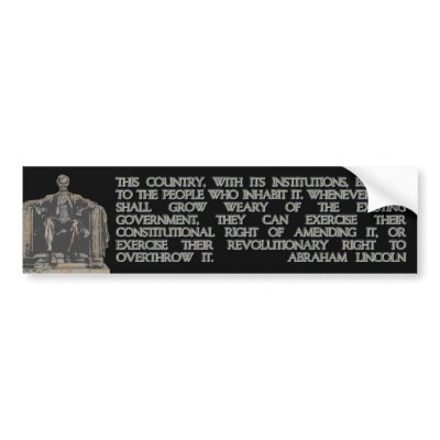 Abraham Lincoln Quote on our Revolutionary Right Bumper Stickers by Hang_Em_All