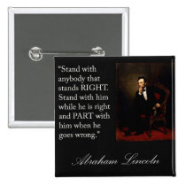 Abraham Lincoln Quote "Stand with anybody..." buttons