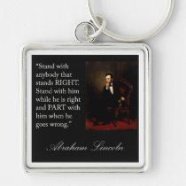 Abraham Lincoln Quote "Stand with anybody..." keychains