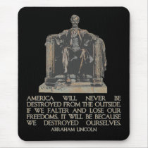 Abraham Lincoln Quote: We Destroyed Ourselves Mousepad