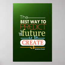 Abraham Lincoln the best way to predict future Posters