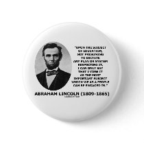 Abraham Lincoln Upon The Subject Of Education Button