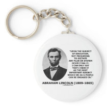 Abraham Lincoln Upon The Subject Of Education Keychains