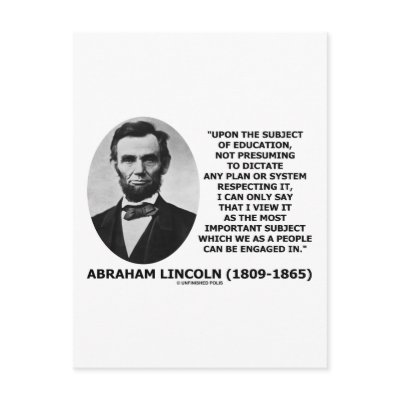 Abraham Lincoln Upon The Subject Of Education Postcard by unfinishedpolis