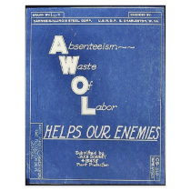 Absenteesim Waste Of Labor, Helps Our Enemies flyers by ww2posters Absenteesim Waste Of Labor, Helps Our Enemies flyers