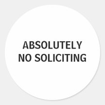 ABSOLUTELY NO SOLICITING ROUND STICKERS