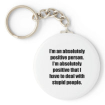 Absolutely Positive Person Key Chains