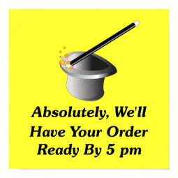 Absolutely, We'll Have Your Order By 5 pm print