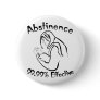 Abstinence 99.99% Effective Pinback Buttons