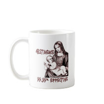 Abstinence:  99.99% Effective Coffee Mugs