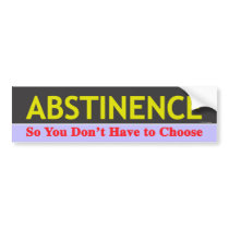 Abstinence Bumpersticker Bumper Stickers